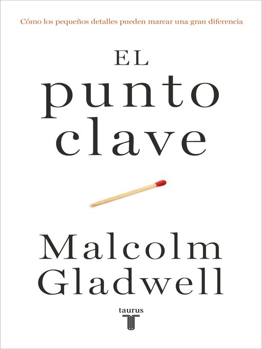 Title details for El punto clave (The Tipping Point) by Malcolm Gladwell - Available